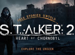 S.T.A.L.K.E.R. 2: Heart of Chornobyl Unveils the Free Stories Untold Update